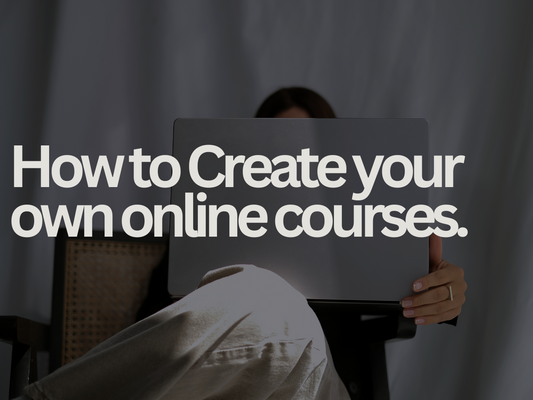 How to Create your Own Online Courses